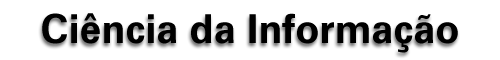 Ci�ncia da Informa��o